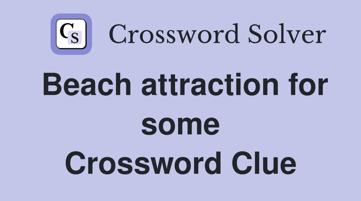 Beach attraction for some Crossword Clue