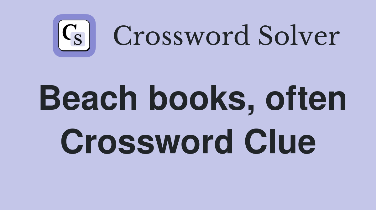 Beach books, often Crossword Clue