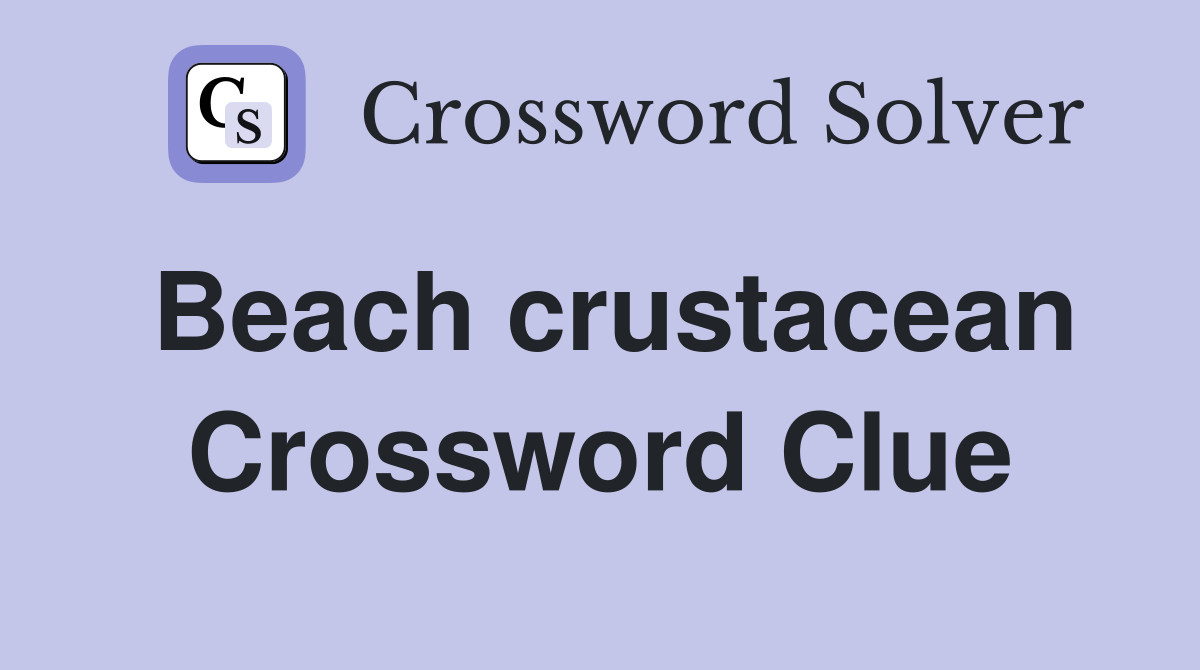 Beach crustacean Crossword Clue