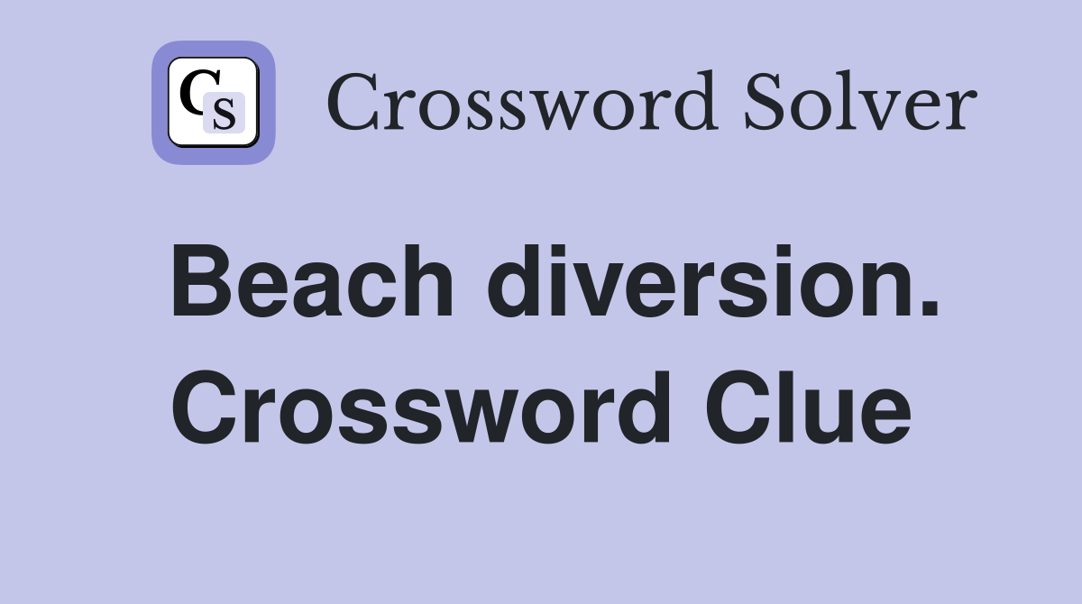 Beach diversion. Crossword Clue