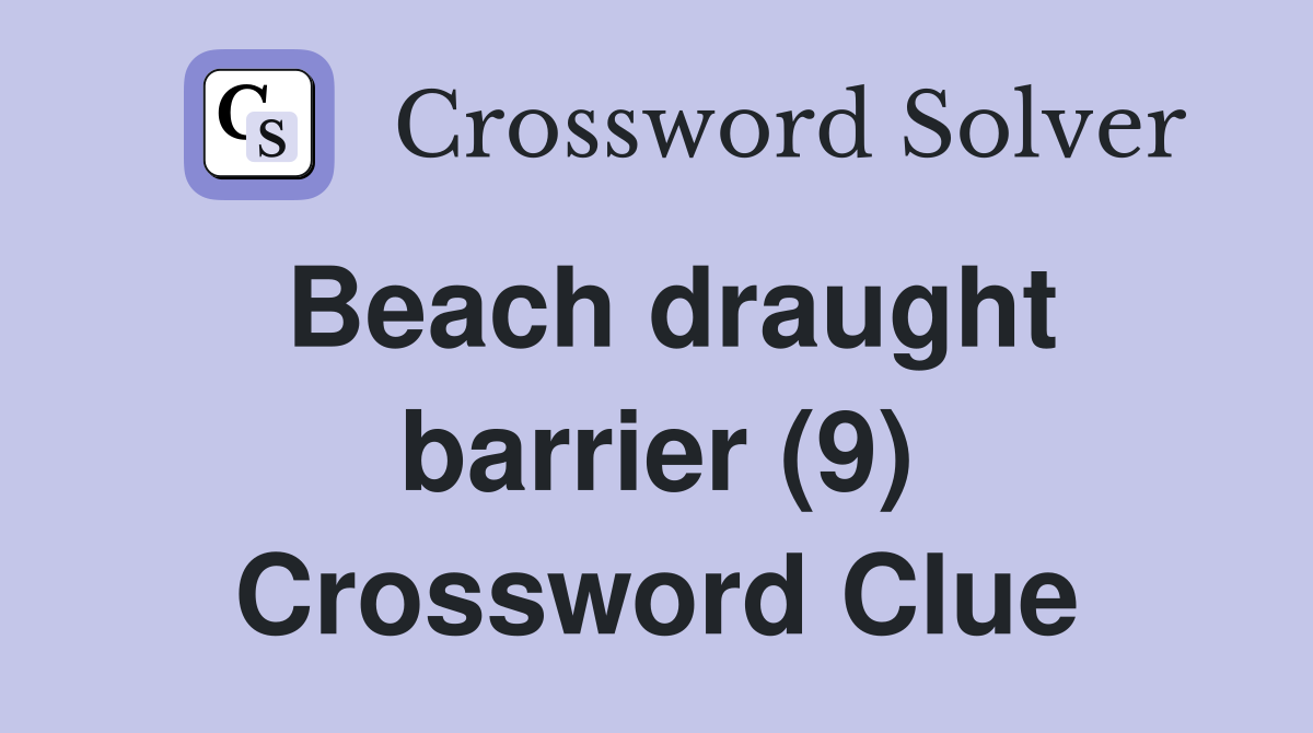 Beach draught barrier (9) Crossword Clue
