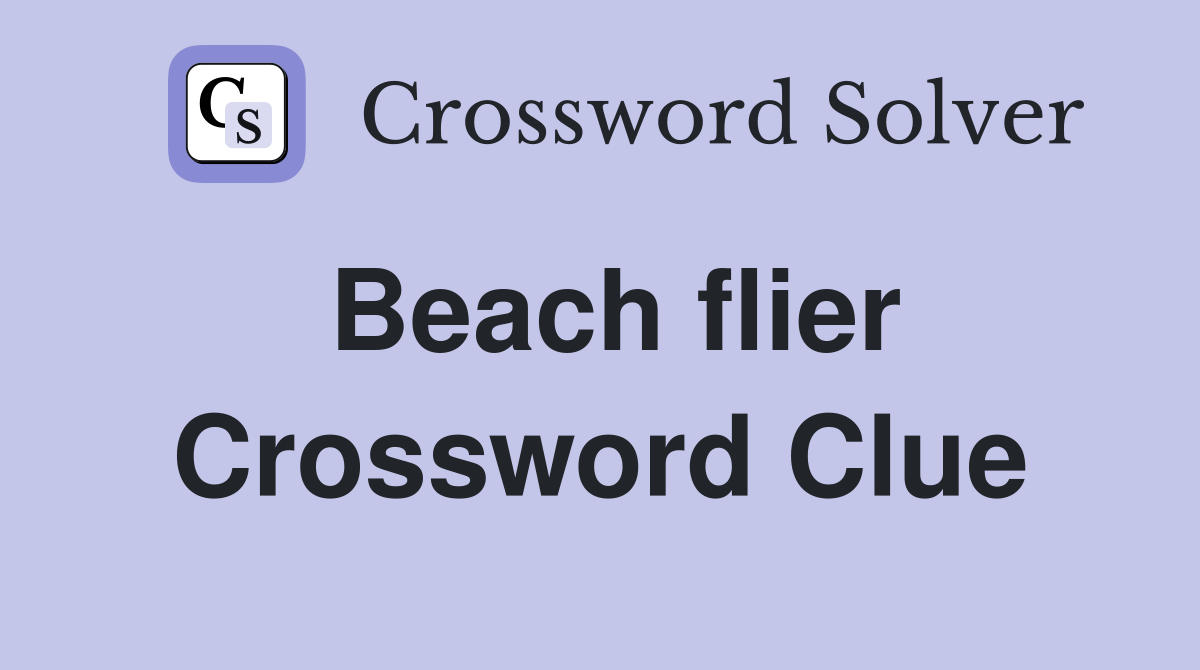 Beach flier Crossword Clue