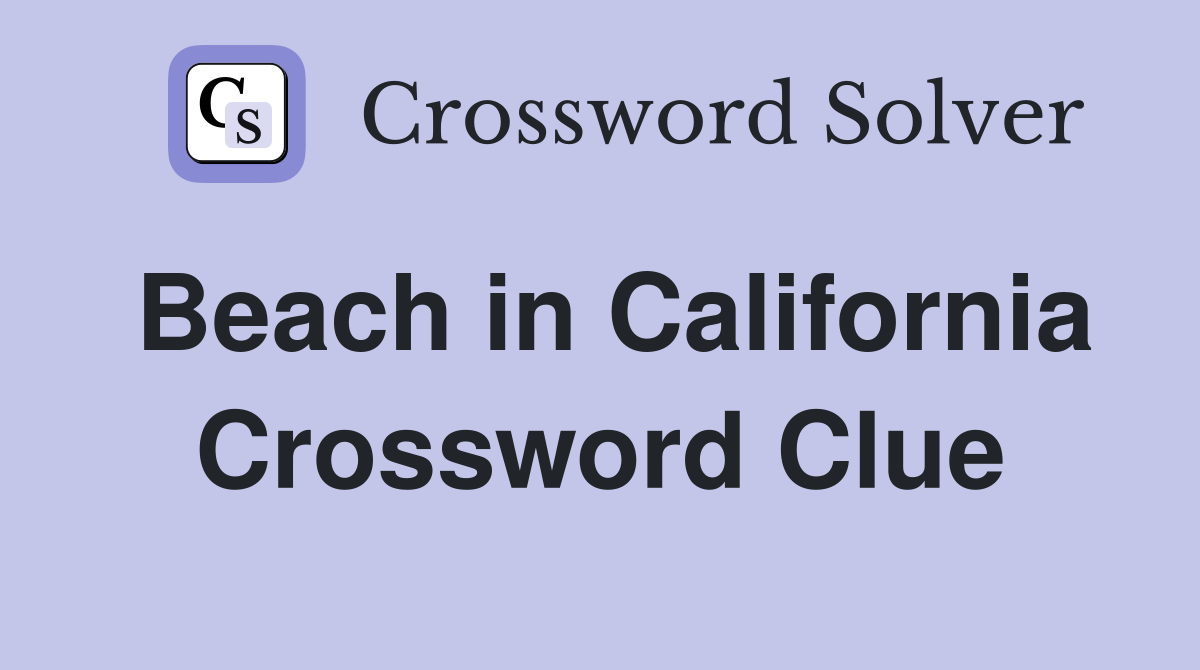 Beach in California Crossword Clue