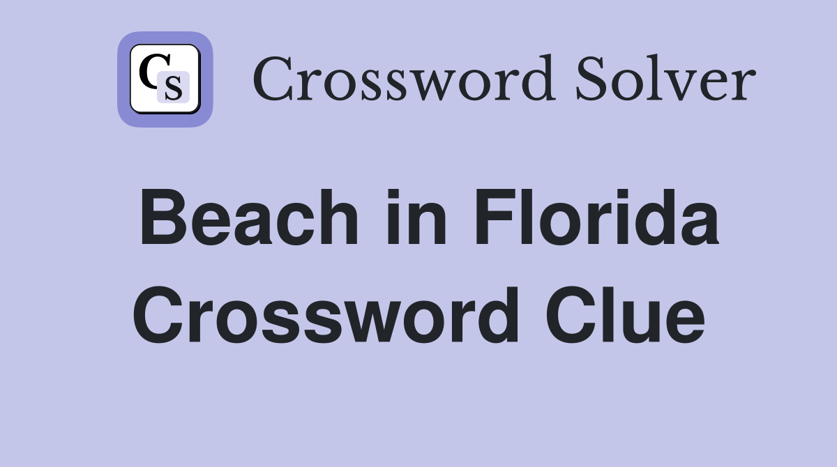Beach in Florida Crossword Clue