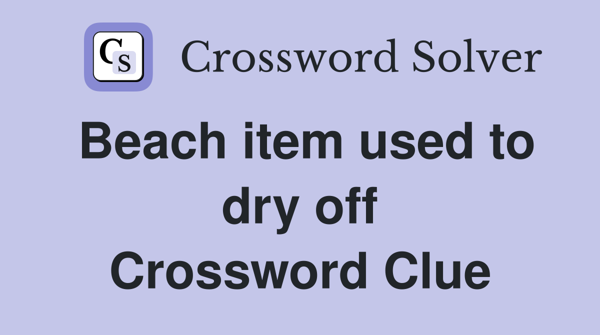 Beach item used to dry off Crossword Clue