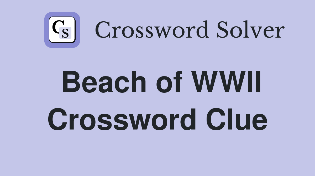 Beach of WWII Crossword Clue