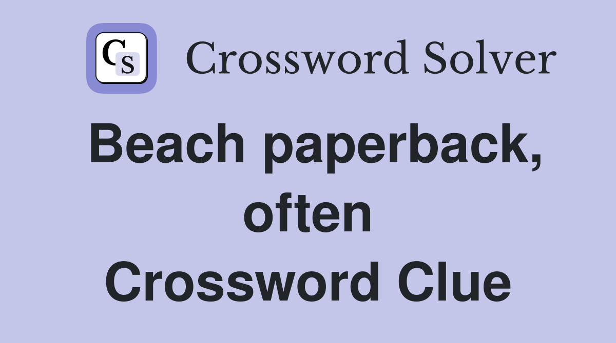 Beach paperback, often Crossword Clue