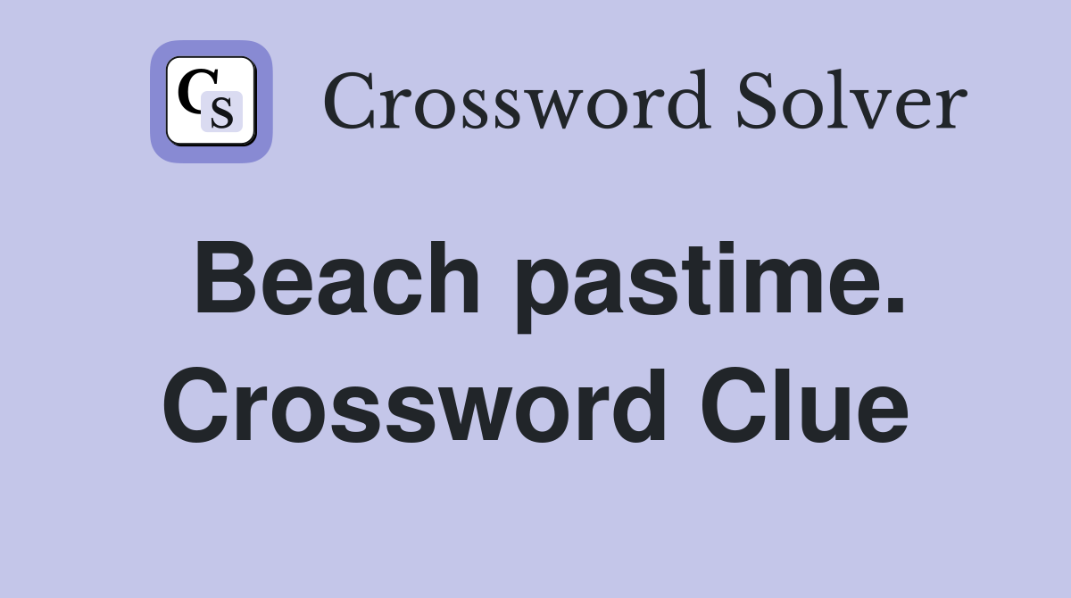 Beach pastime. Crossword Clue