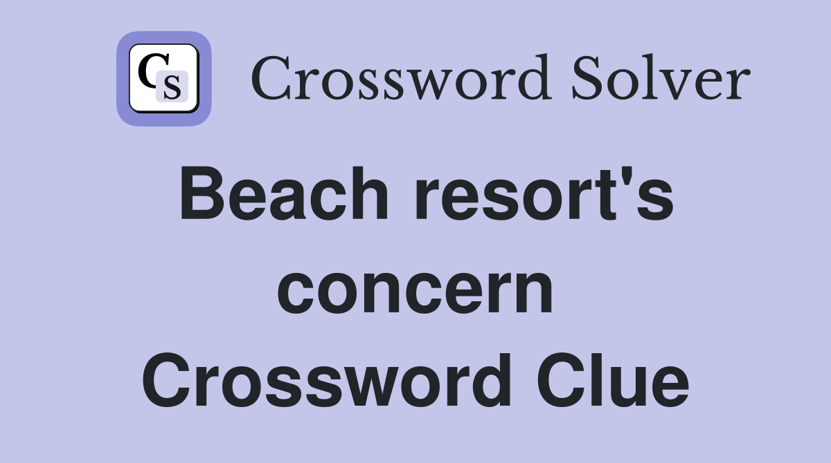 Beach resort's concern Crossword Clue