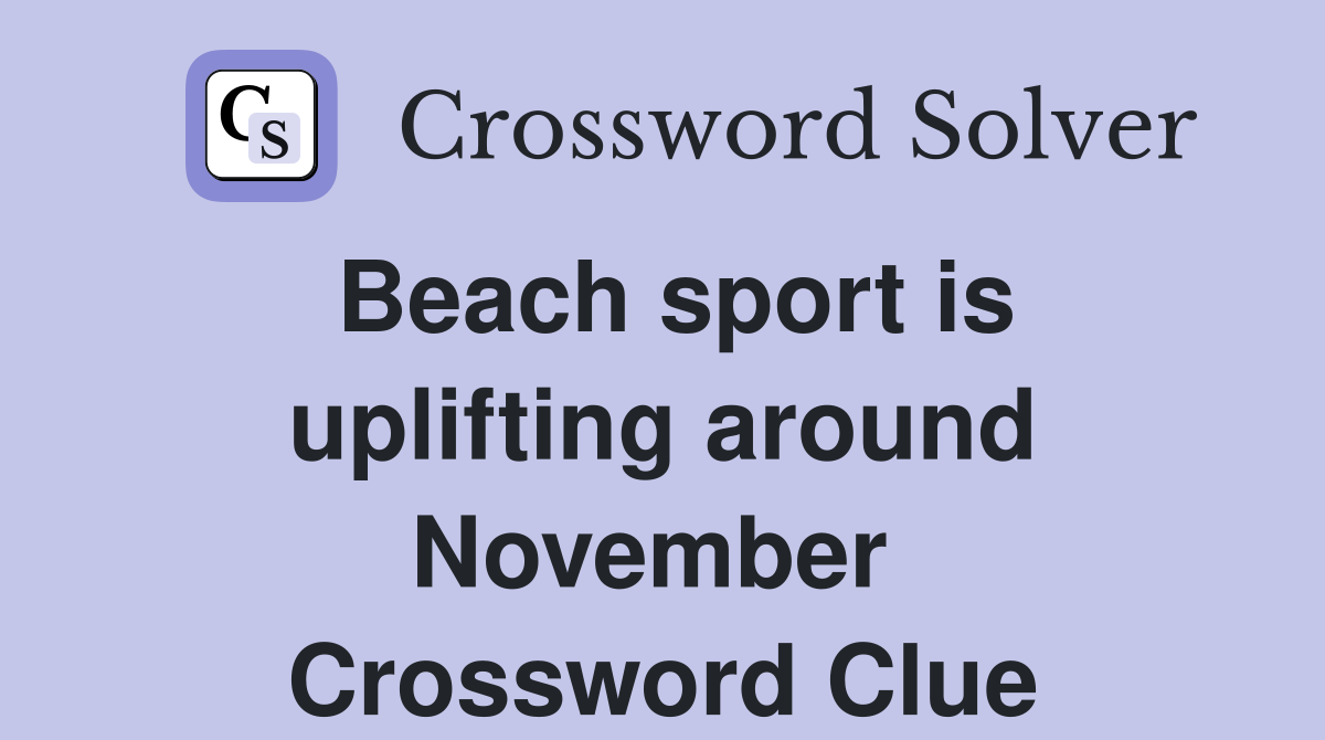 Beach sport is uplifting around November  Crossword Clue