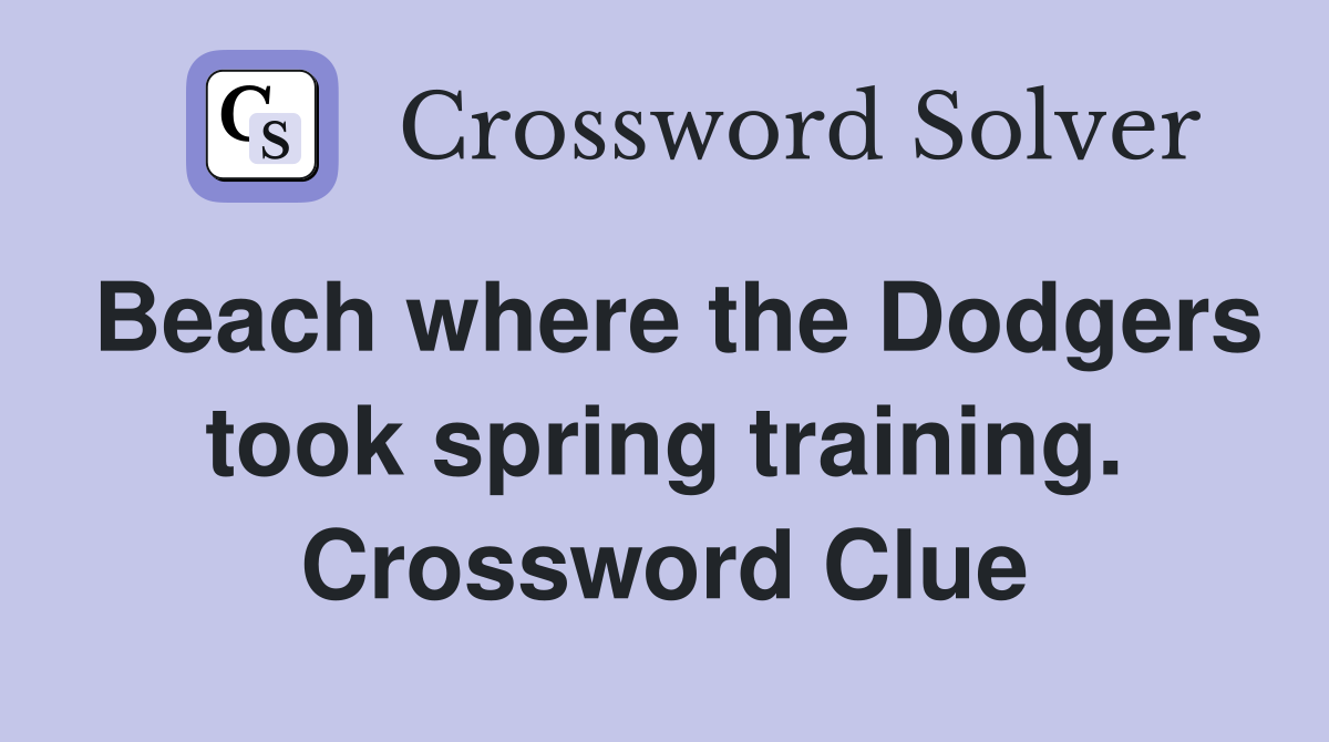 Beach where the Dodgers took spring training. Crossword Clue