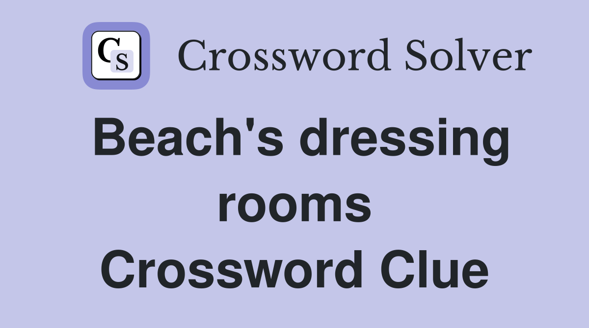 Beach's dressing rooms Crossword Clue