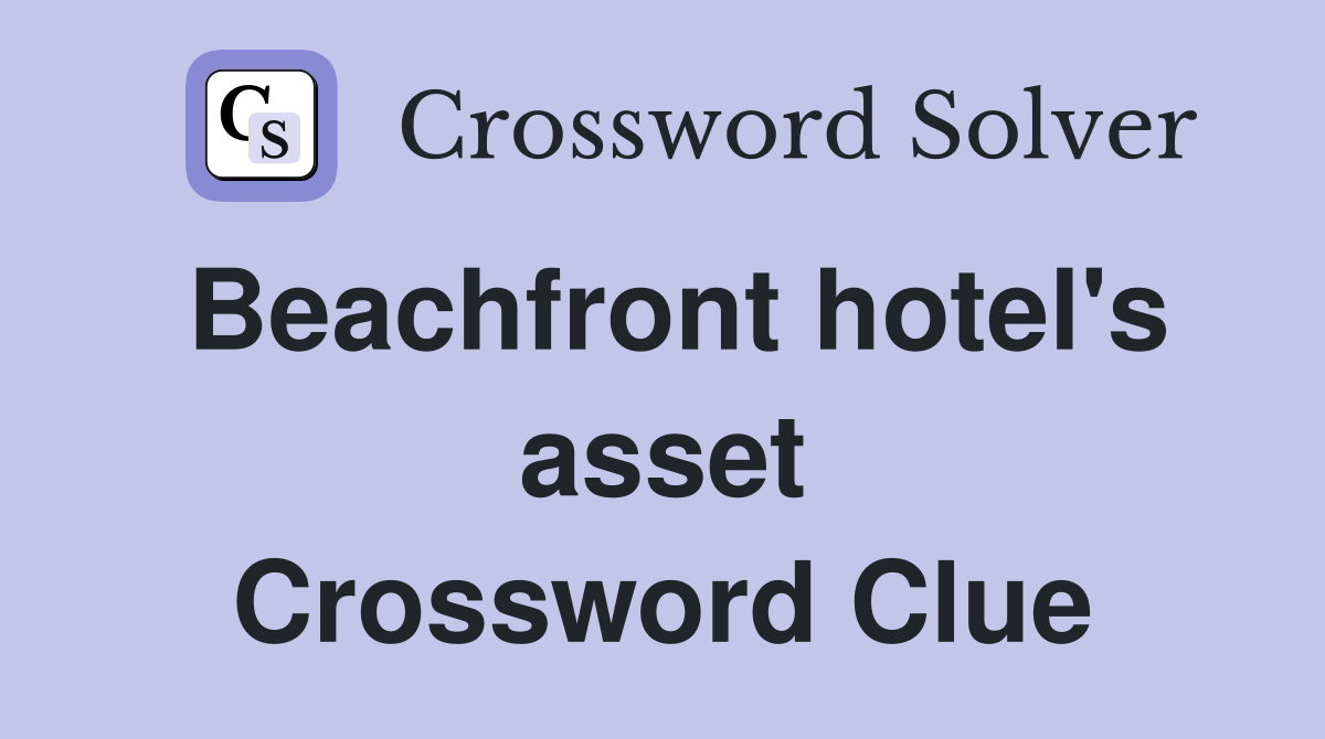 Beachfront hotel's asset Crossword Clue