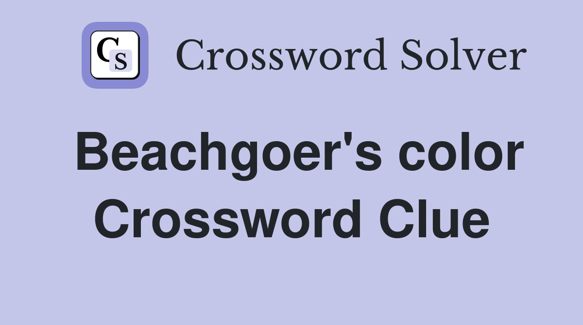 Beachgoer's color Crossword Clue