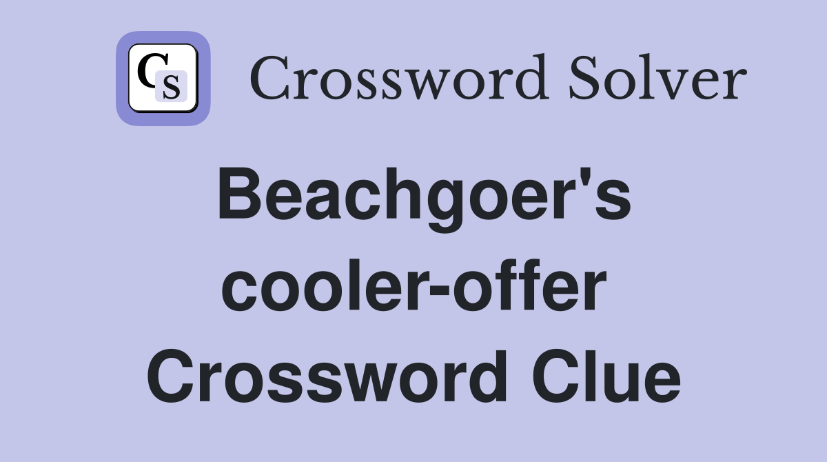 Beachgoer's cooler-offer Crossword Clue