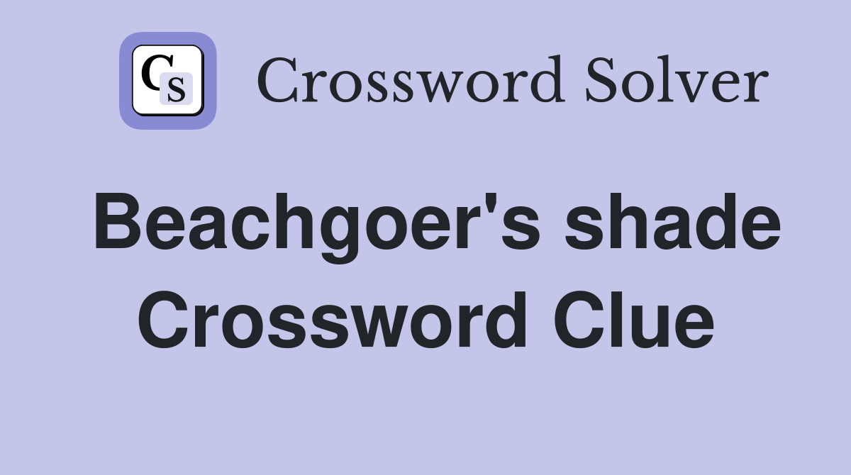 Beachgoer's shade Crossword Clue