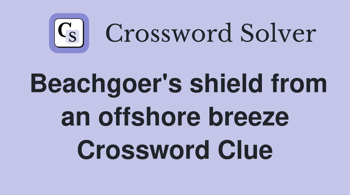 Beachgoer's shield from an offshore breeze Crossword Clue