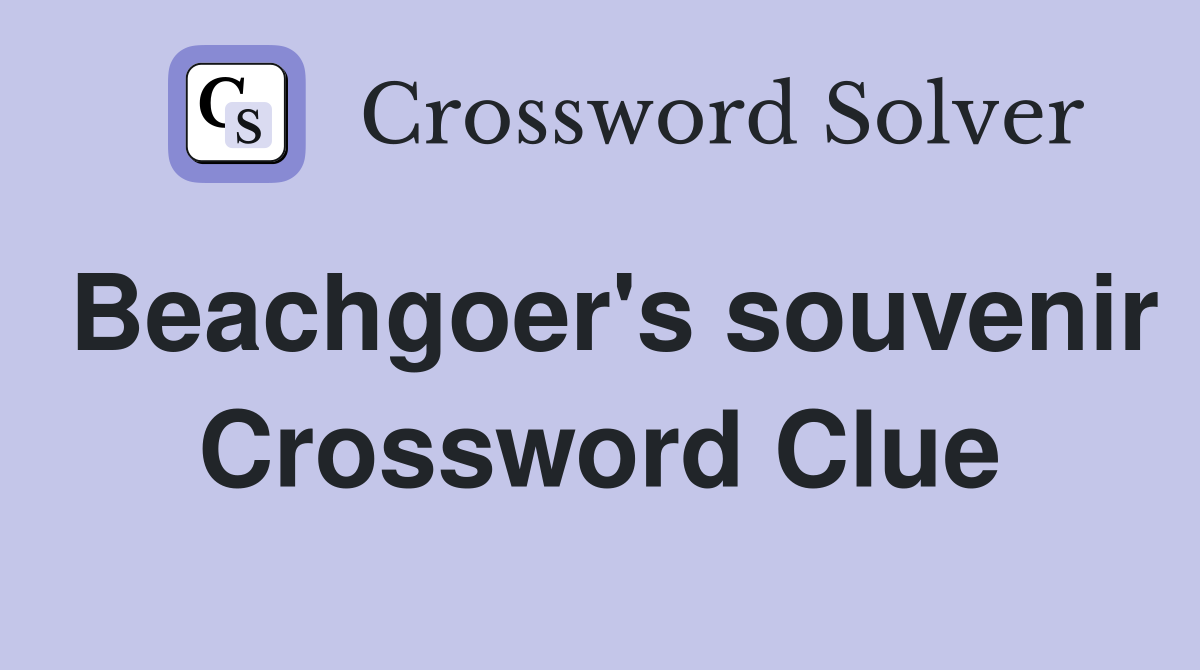 Beachgoer's souvenir Crossword Clue