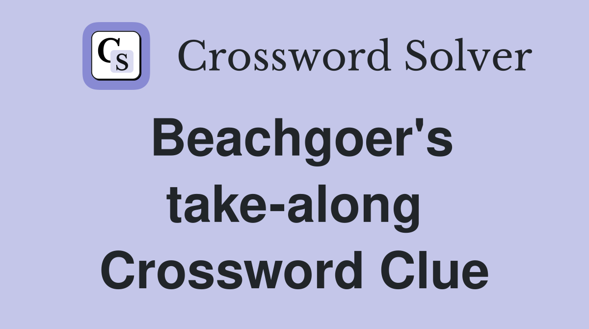 Beachgoer's take-along Crossword Clue