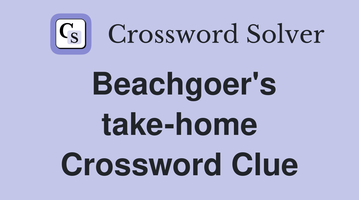Beachgoer's take-home Crossword Clue