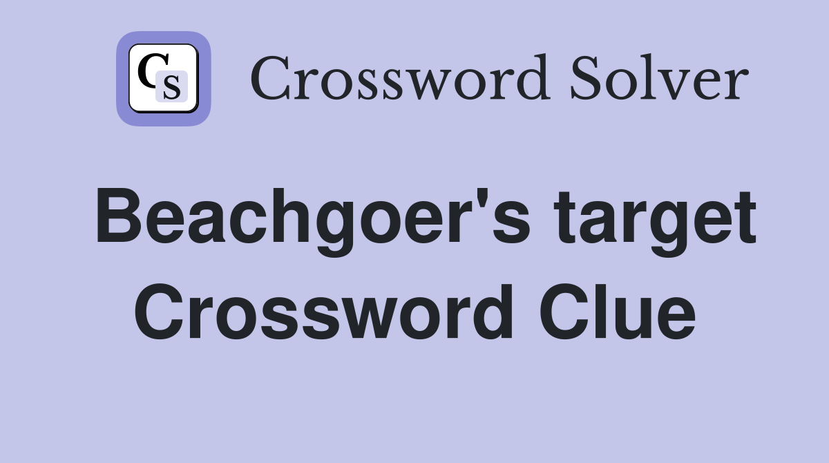 Beachgoer's target Crossword Clue