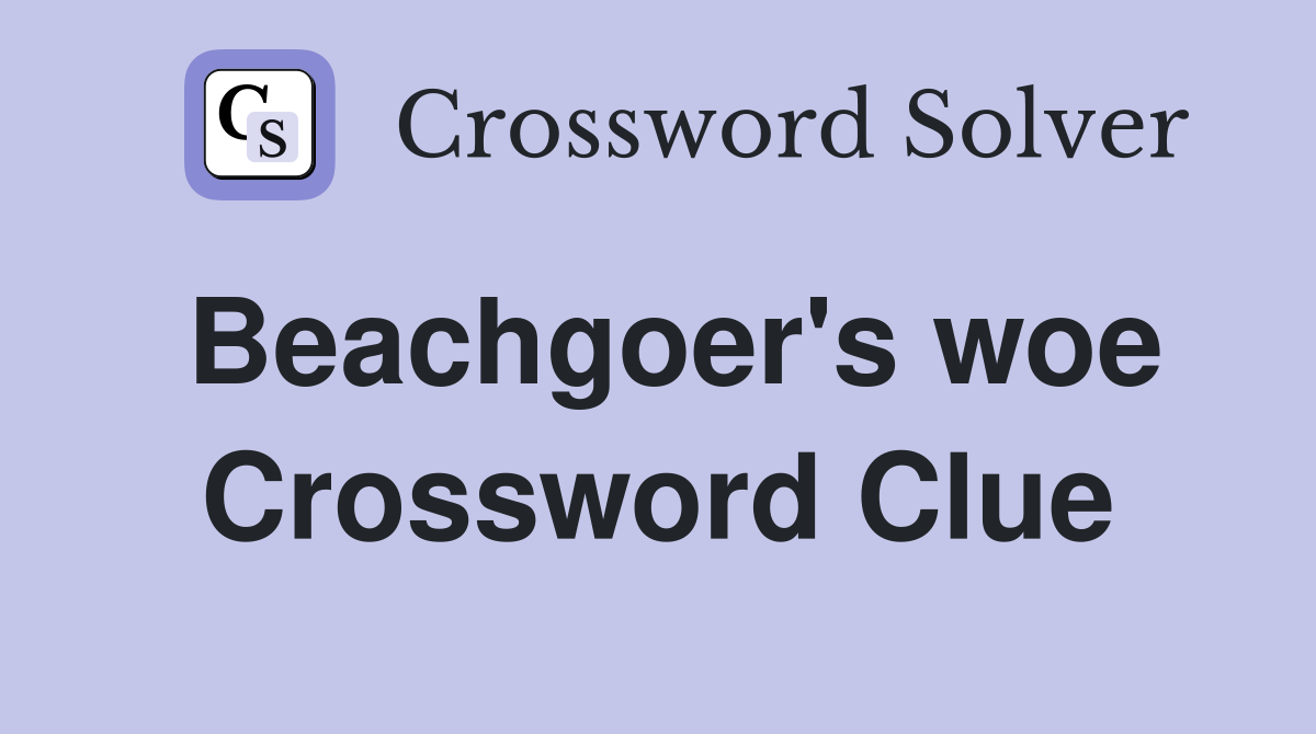 Beachgoer's woe Crossword Clue