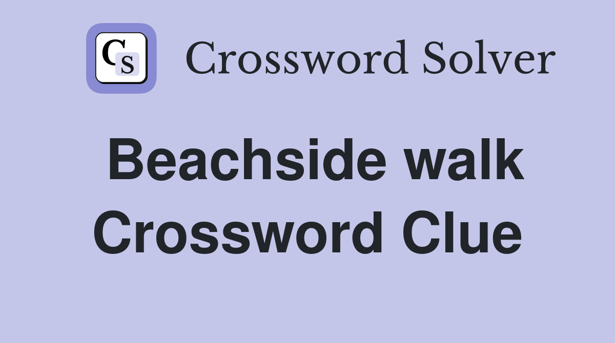 Beachside walk Crossword Clue