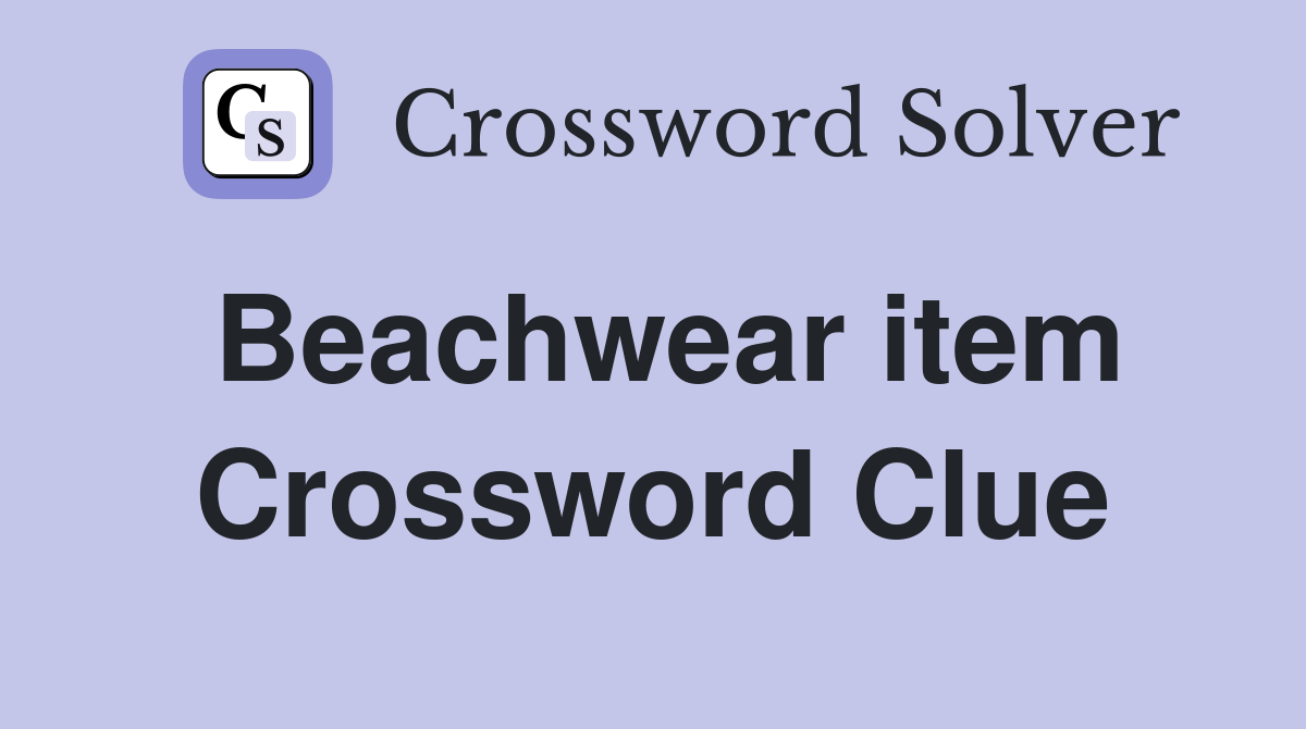 Beachwear item Crossword Clue