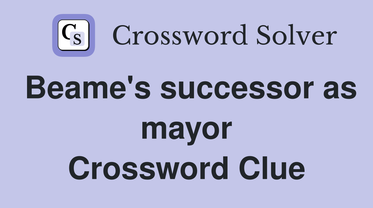Beame's successor as mayor Crossword Clue