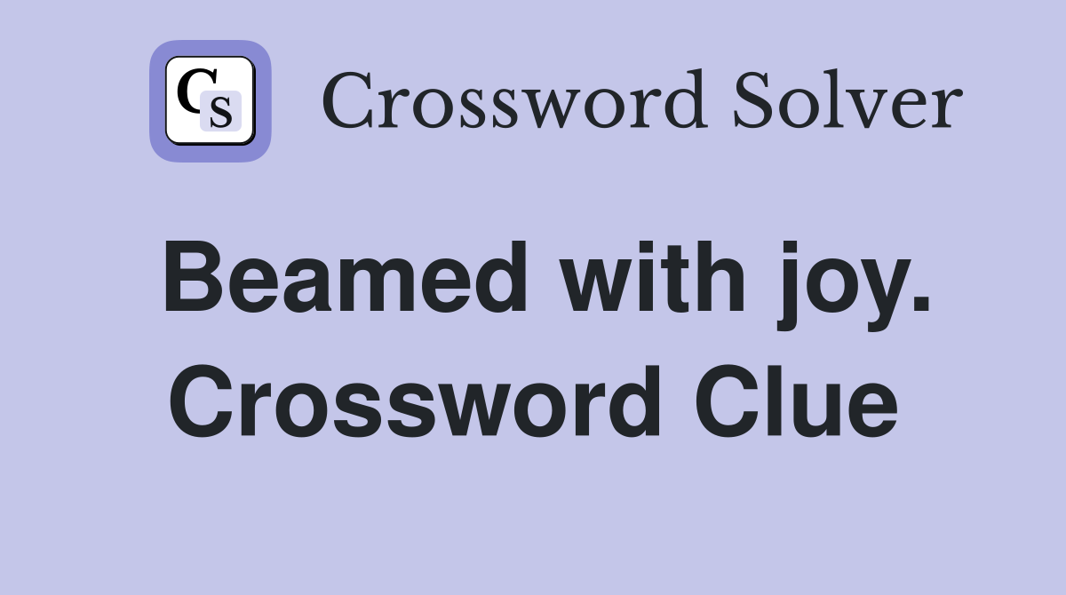 Beamed with joy. Crossword Clue
