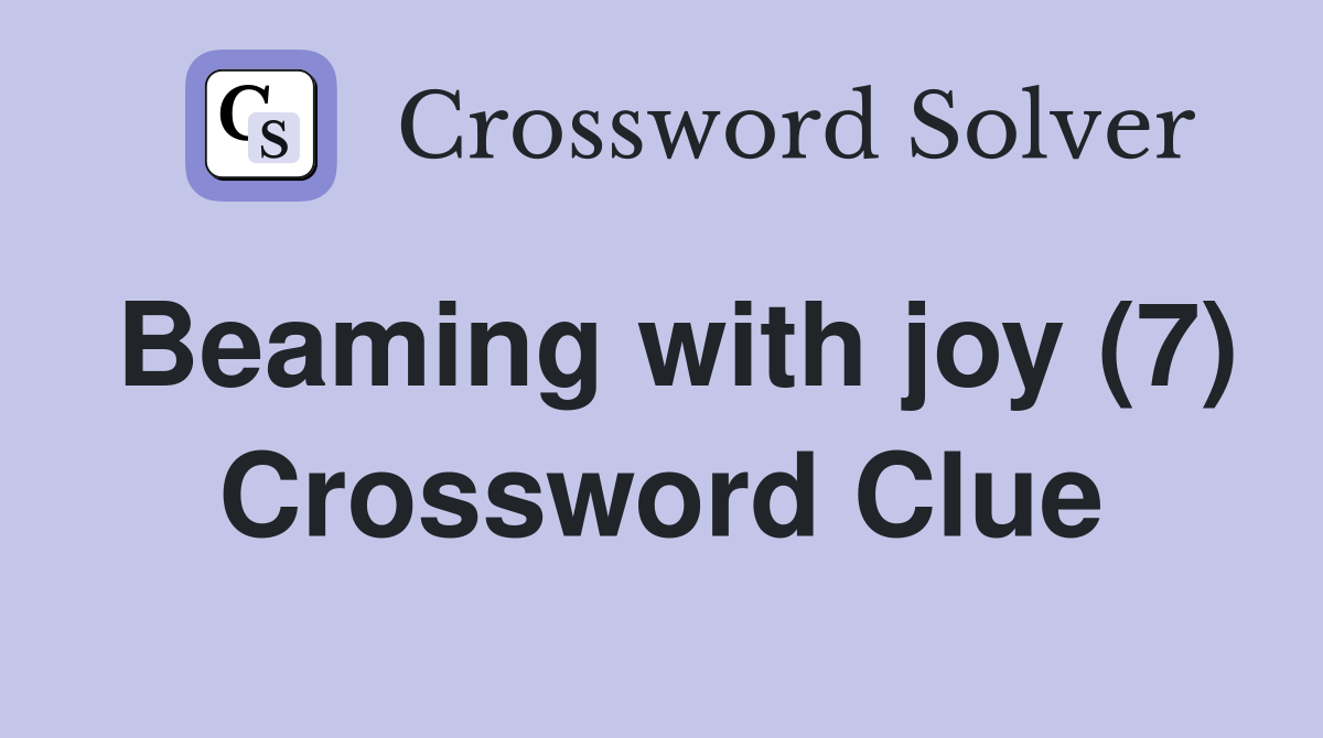Beaming with joy (7) Crossword Clue
