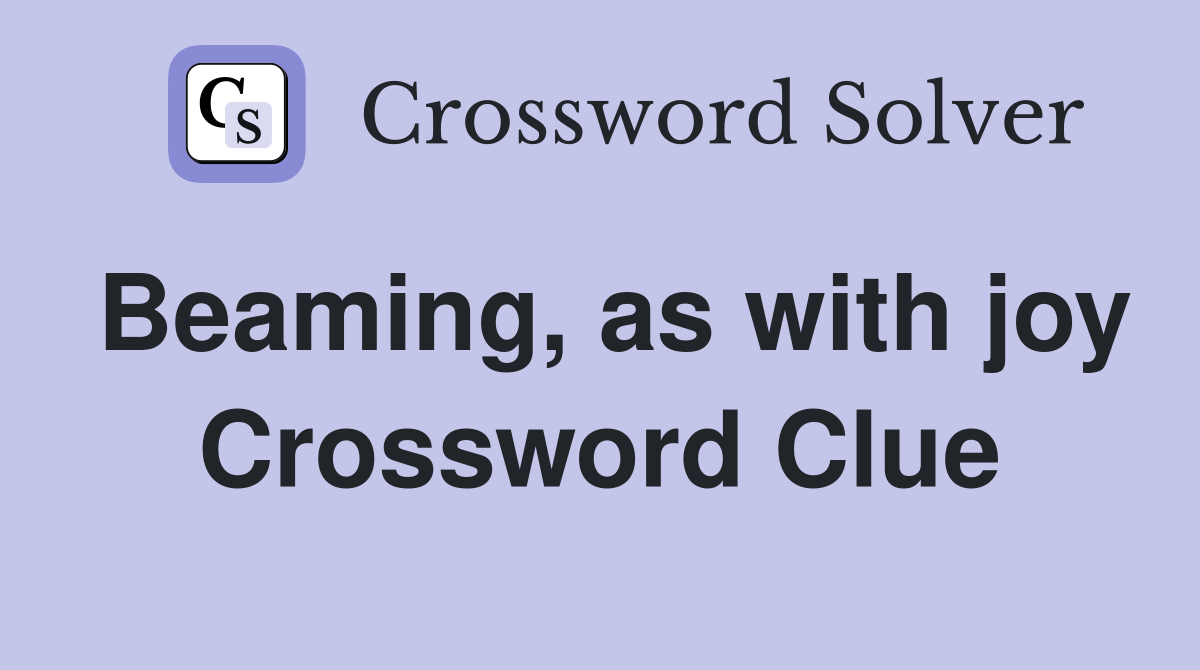 Beaming, as with joy Crossword Clue