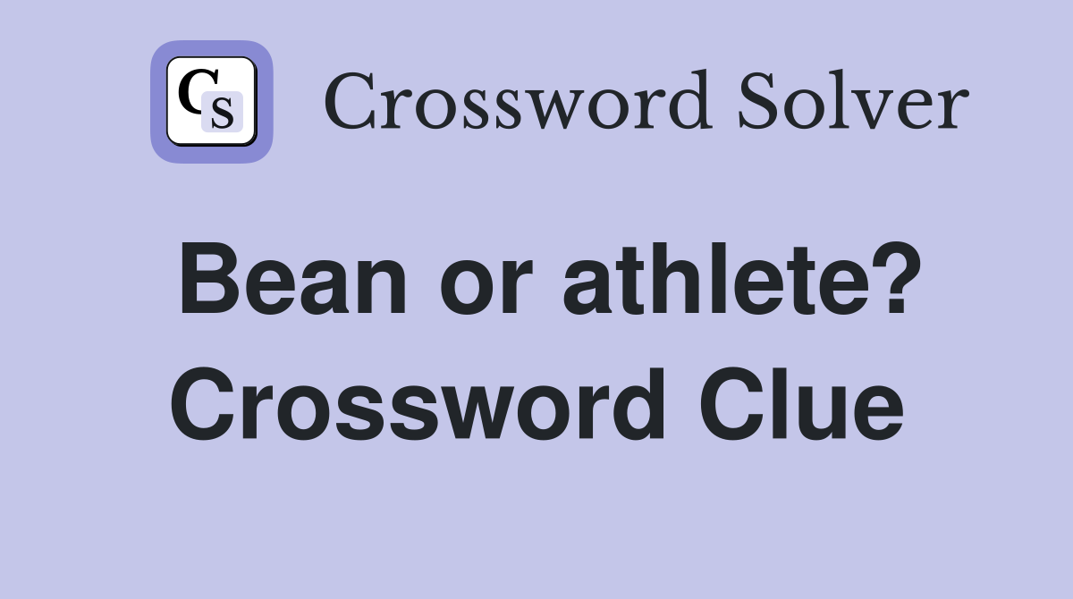 Bean or athlete? Crossword Clue