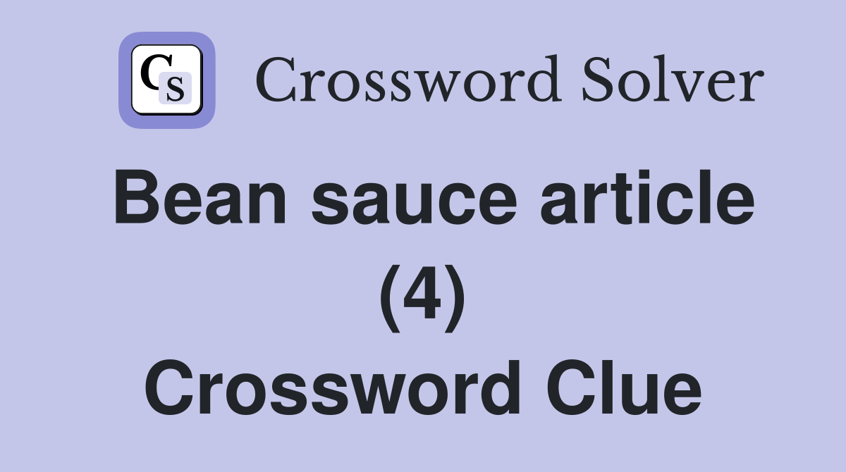 Bean sauce article (4) Crossword Clue