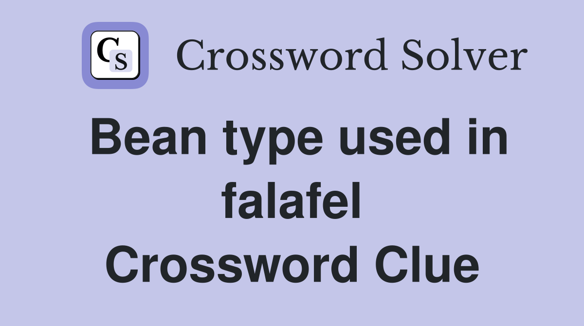 Bean type used in falafel Crossword Clue