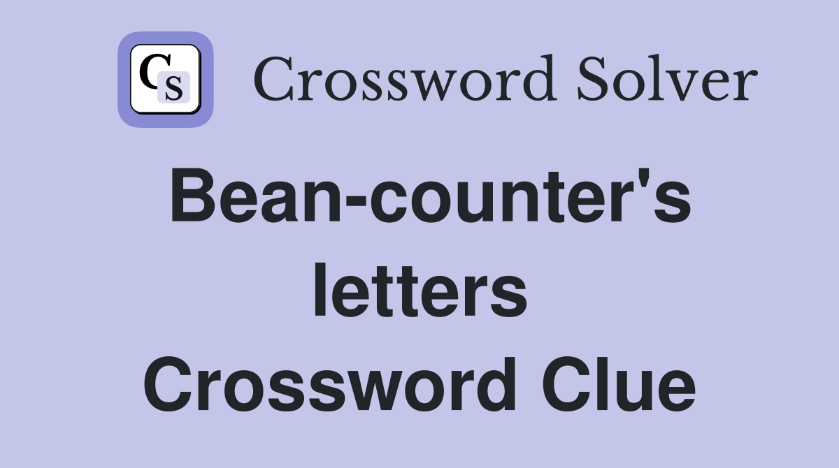 Bean-counter's letters Crossword Clue