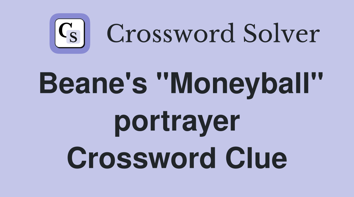 Beane's "Moneyball" portrayer Crossword Clue