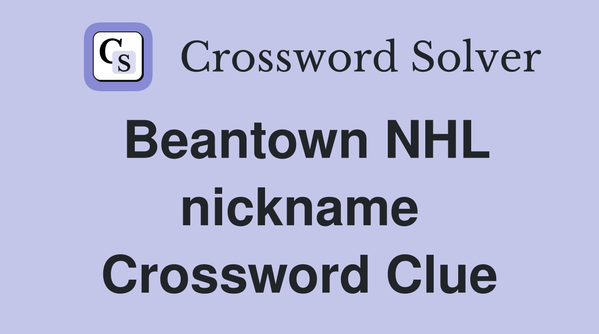 Beantown NHL nickname Crossword Clue