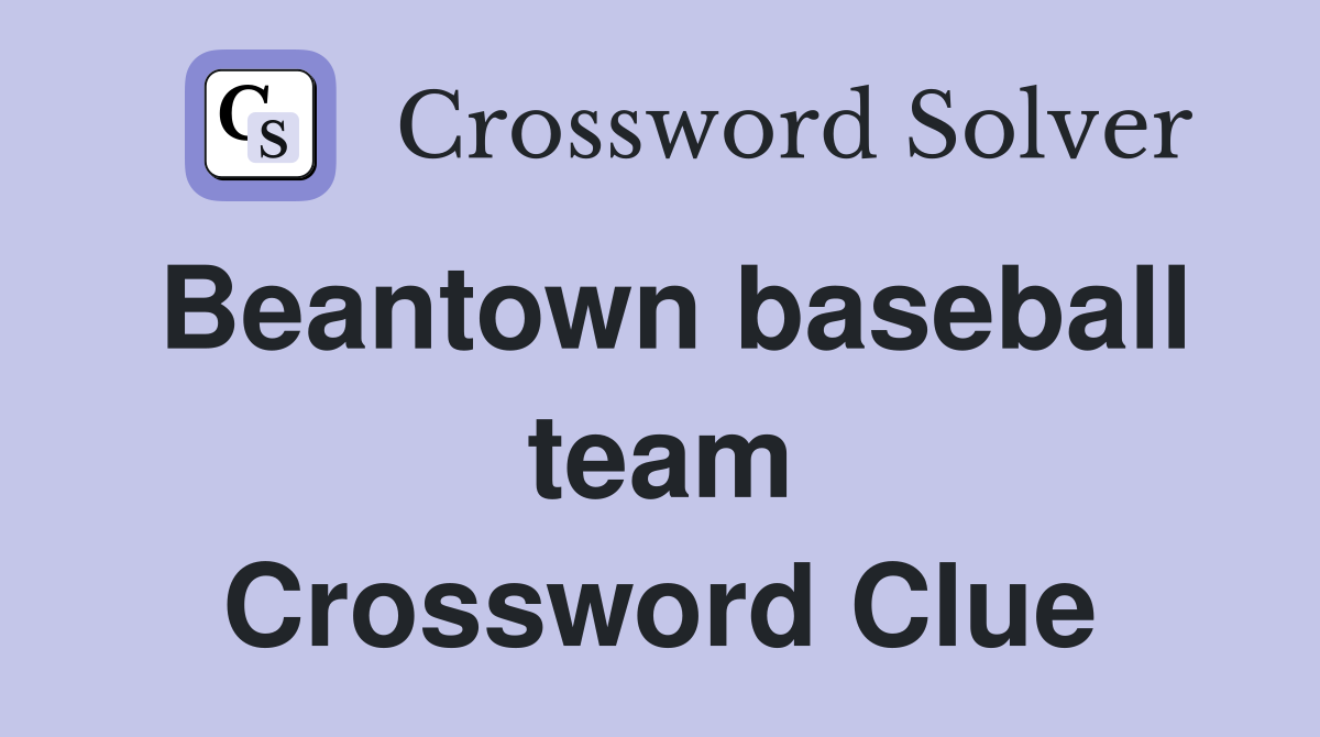 Beantown baseball team Crossword Clue