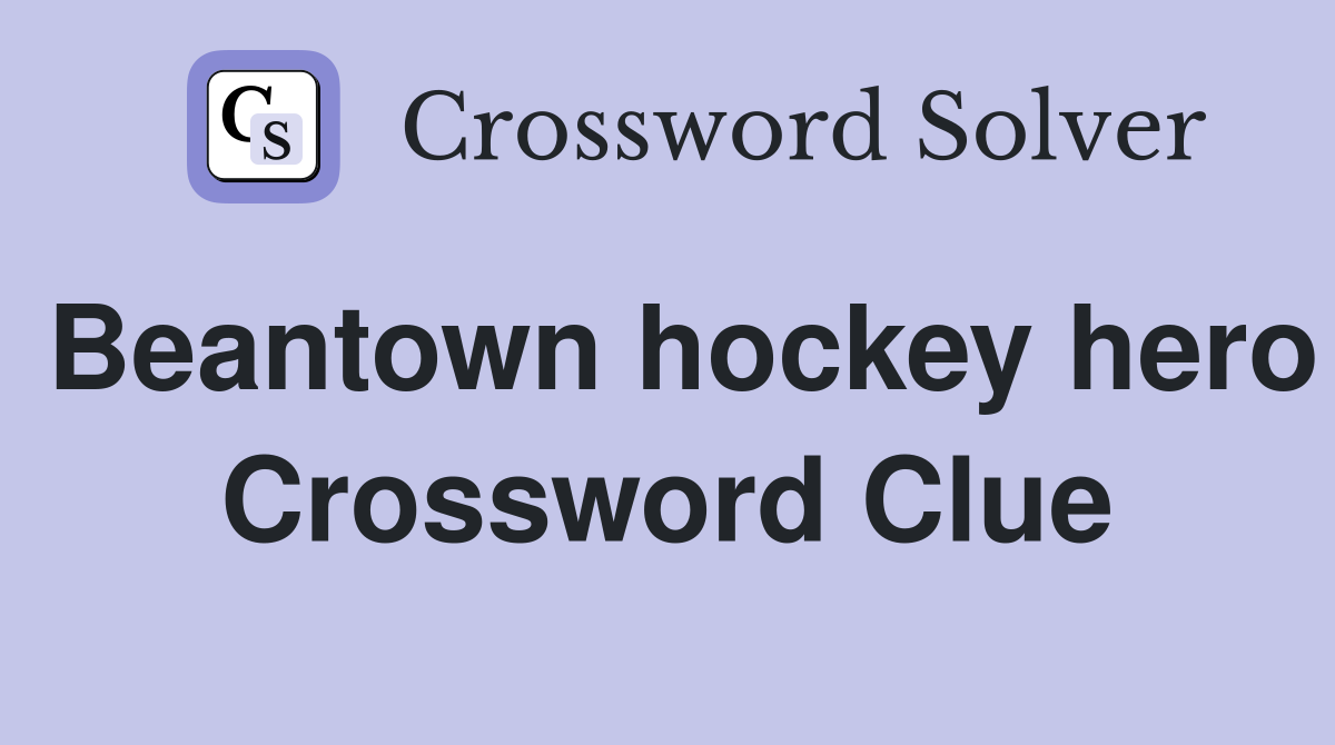 Beantown hockey hero Crossword Clue