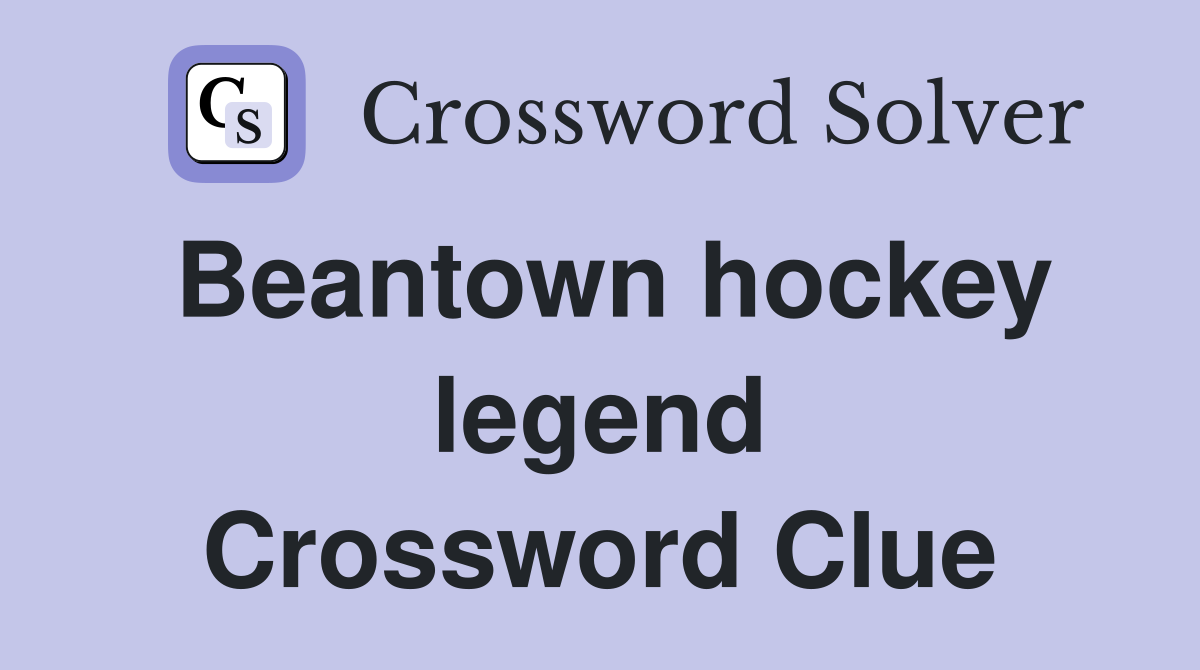 Beantown hockey legend Crossword Clue