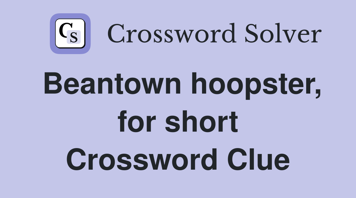 Beantown hoopster, for short Crossword Clue