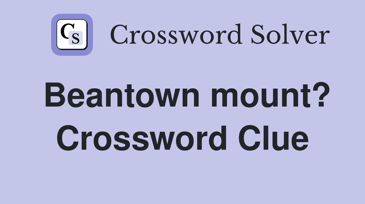 Beantown mount? Crossword Clue