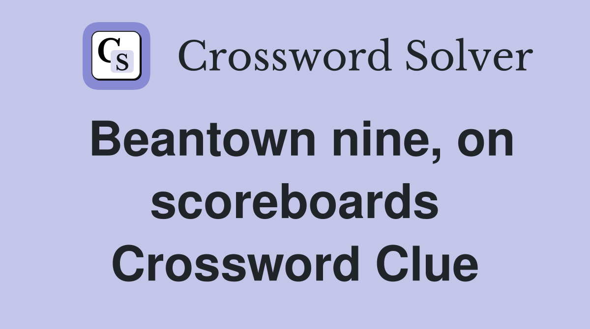 Beantown nine, on scoreboards Crossword Clue