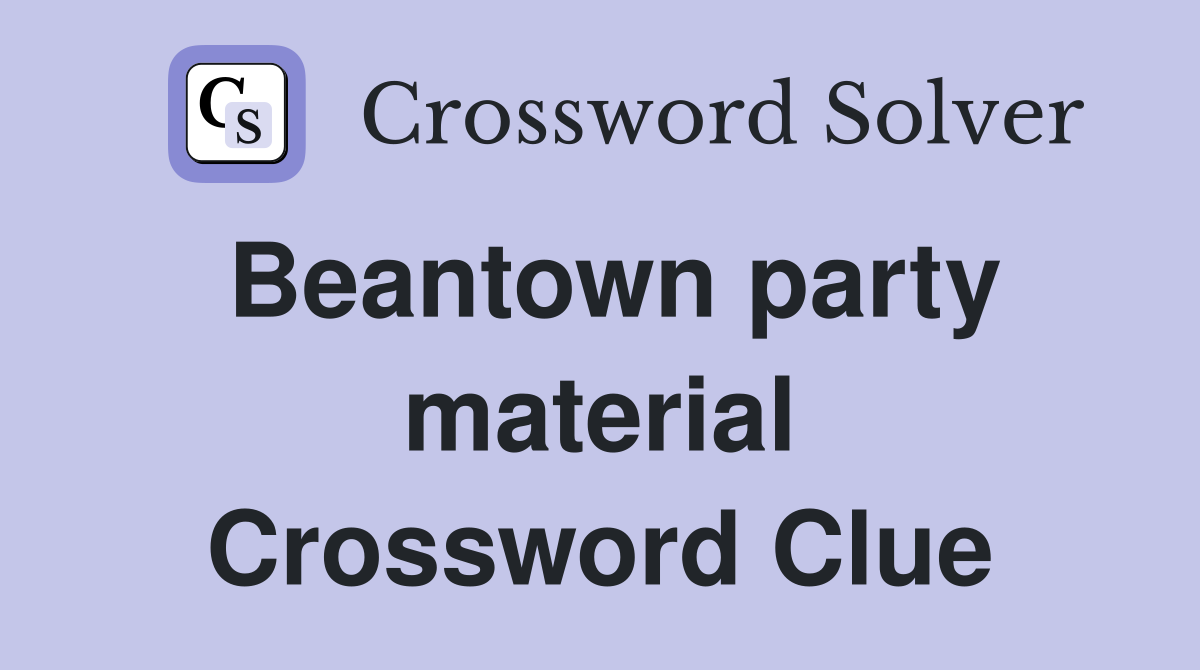 Beantown party material Crossword Clue