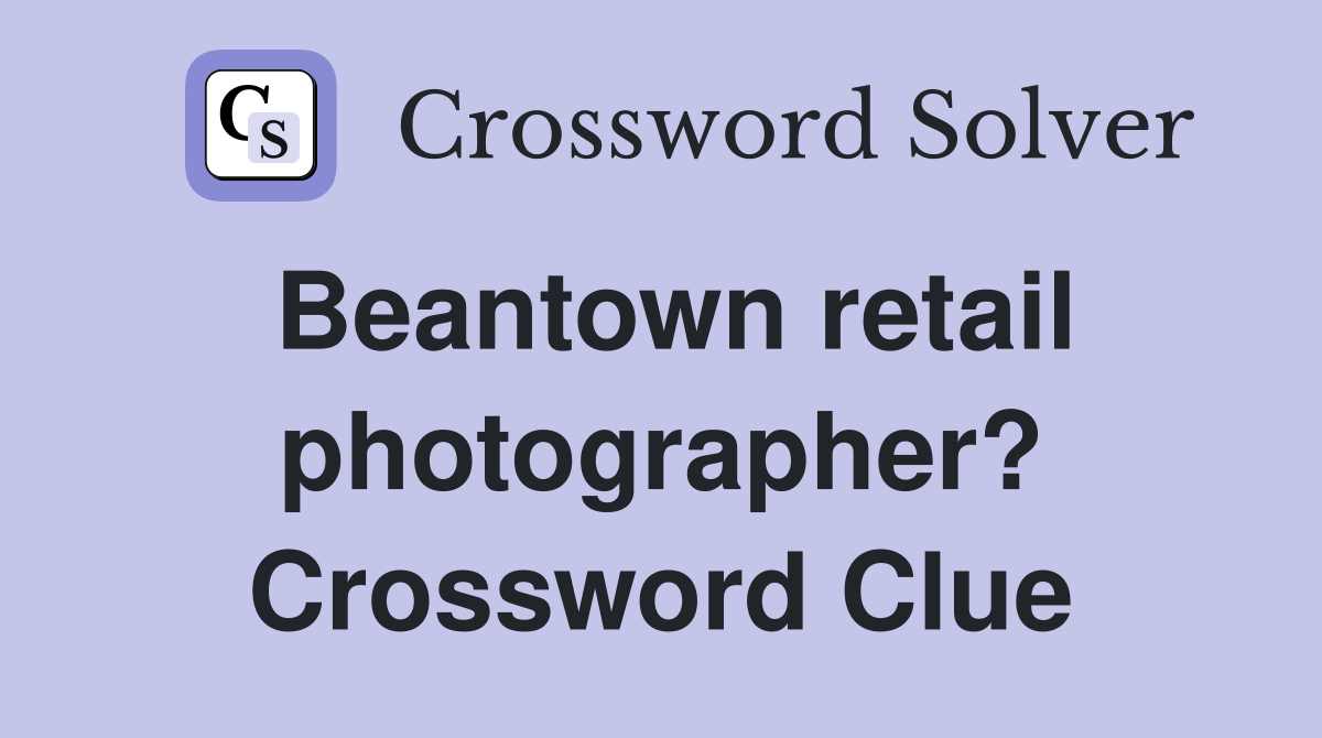 Beantown retail photographer? Crossword Clue