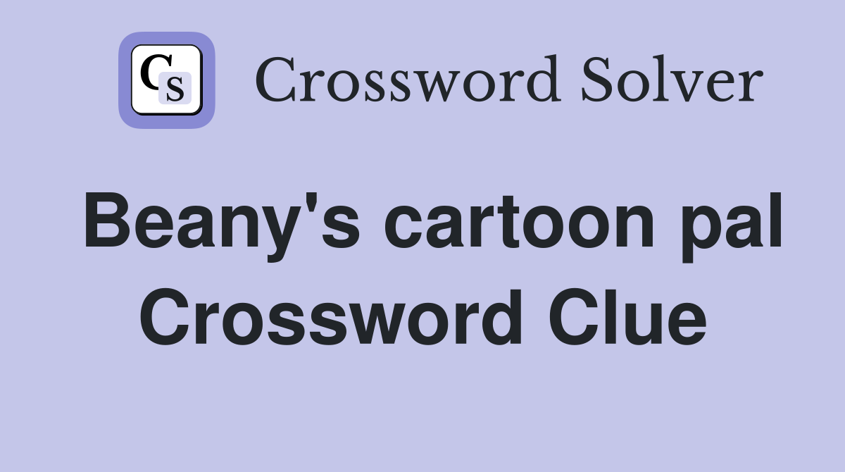 Beany's cartoon pal Crossword Clue