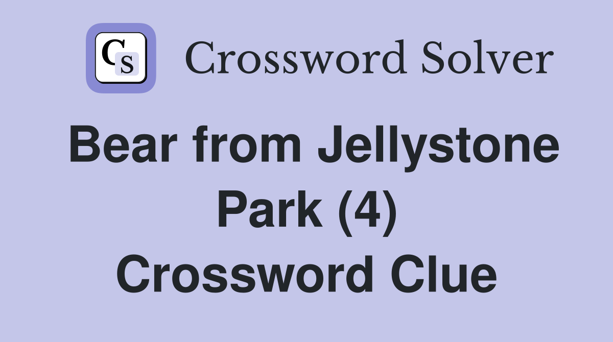 Bear from Jellystone Park (4) Crossword Clue