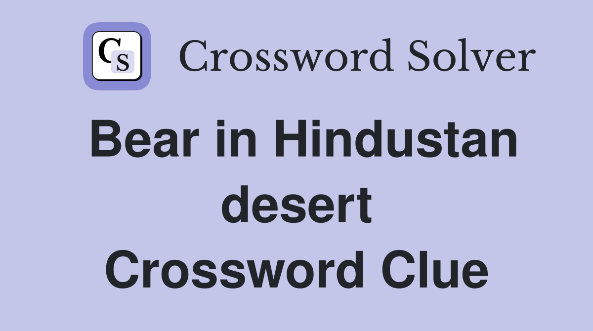 Bear in Hindustan desert Crossword Clue