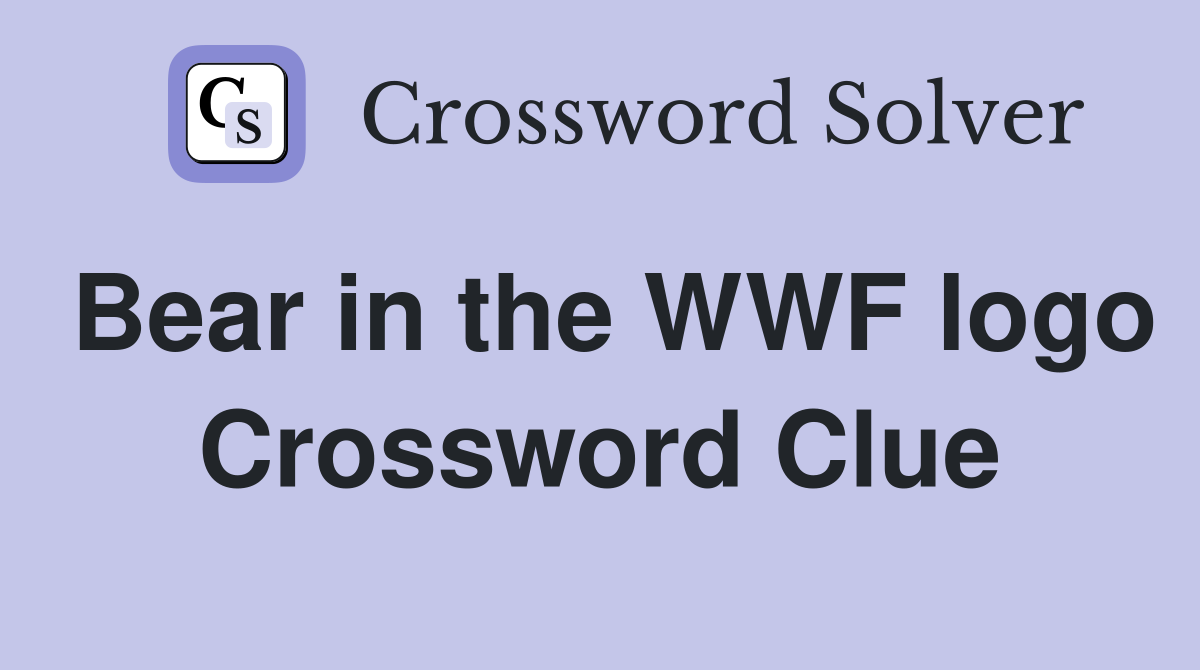 Bear in the WWF logo Crossword Clue